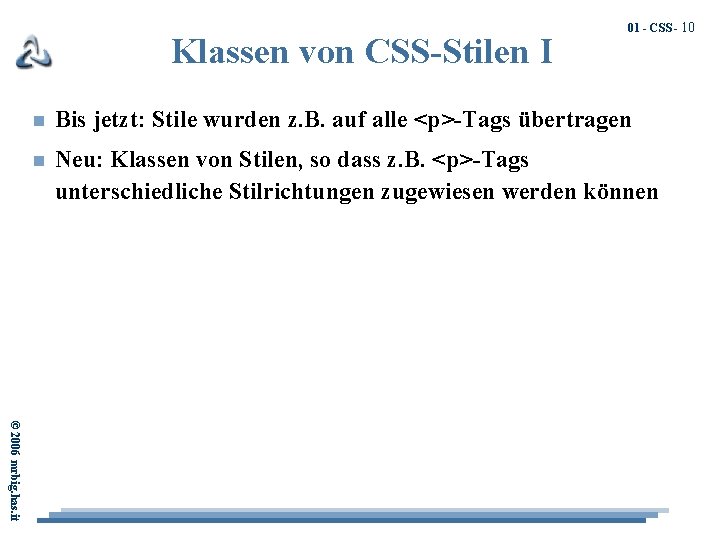 Klassen von CSS-Stilen I 01 - CSS - 10 n Bis jetzt: Stile wurden