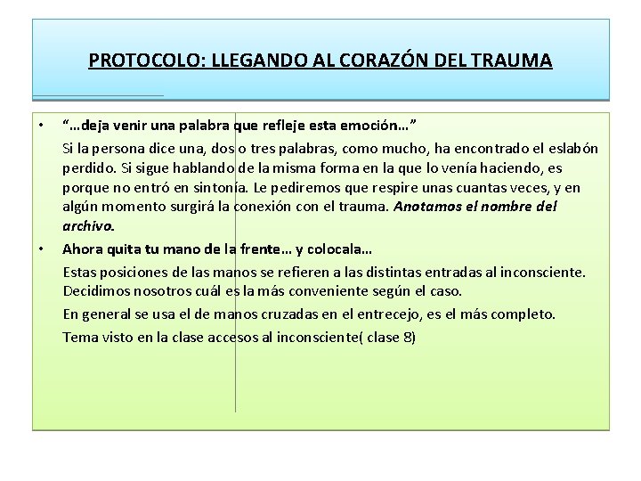PROTOCOLO: LLEGANDO AL CORAZÓN DEL TRAUMA • • “…deja venir una palabra que refleje
