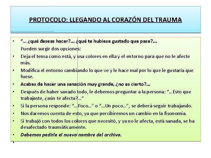 PROTOCOLO: LLEGANDO AL CORAZÓN DEL TRAUMA • • • “… ¿qué deseas hacer? .