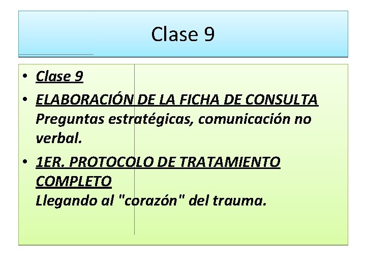 Clase 9 • ELABORACIÓN DE LA FICHA DE CONSULTA Preguntas estratégicas, comunicación no verbal.