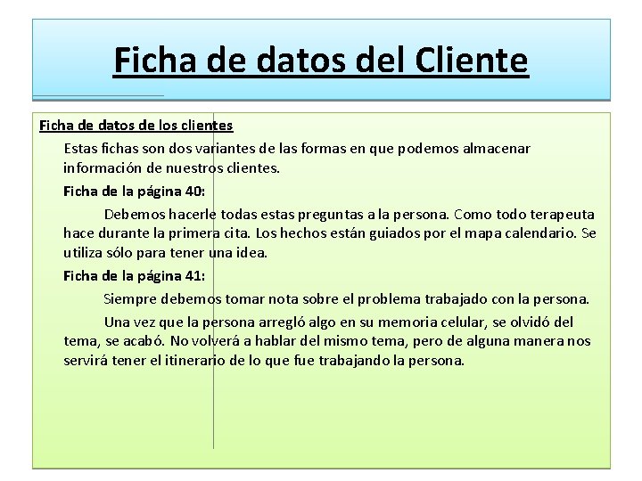 Ficha de datos del Cliente Ficha de datos de los clientes Estas fichas son