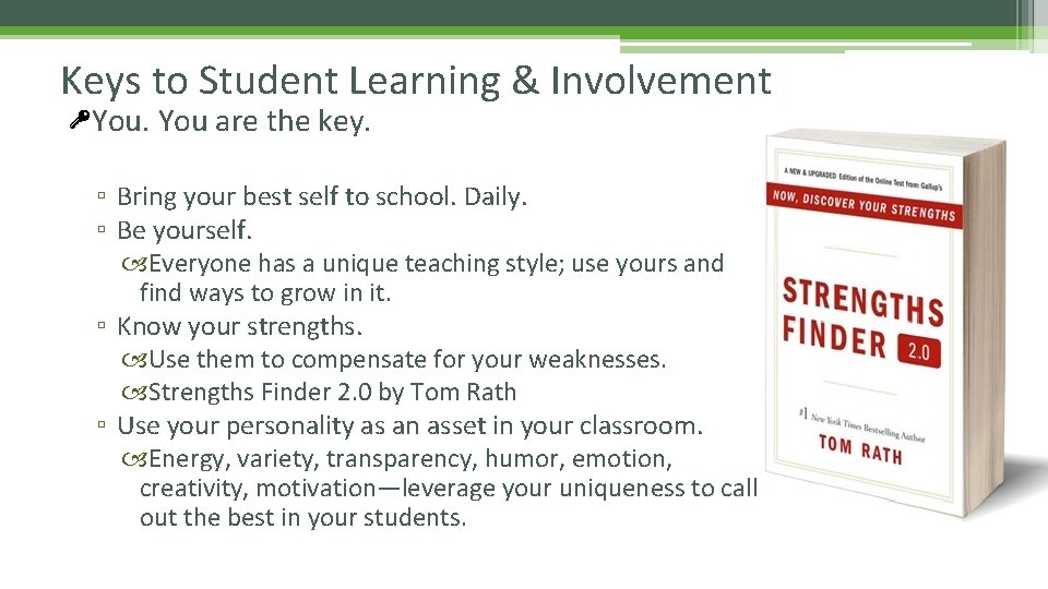 Keys to Student Learning & Involvement You are the key. ▫ Bring your best