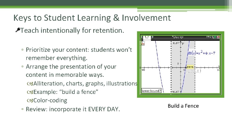 Keys to Student Learning & Involvement Teach intentionally for retention. ▫ Prioritize your content: