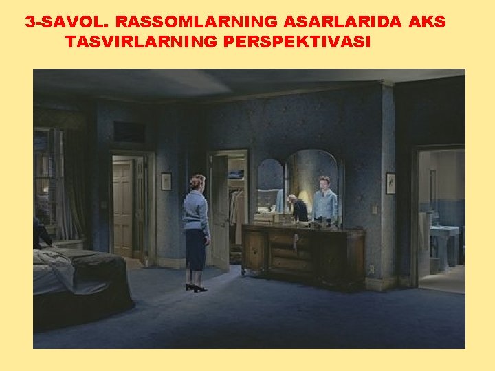 3 -SAVOL. RASSOMLARNING ASARLARIDA AKS TASVIRLARNING PЕRSPЕKTIVASI 