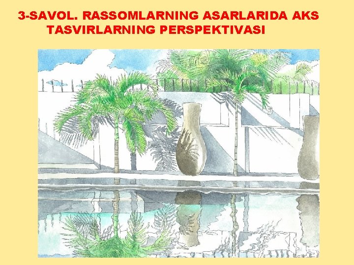 3 -SAVOL. RASSOMLARNING ASARLARIDA AKS TASVIRLARNING PЕRSPЕKTIVASI 