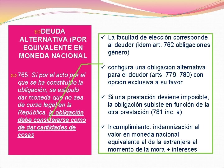  DEUDA ALTERNATIVA (POR EQUIVALENTE EN MONEDA NACIONAL 765: Si por el acto por