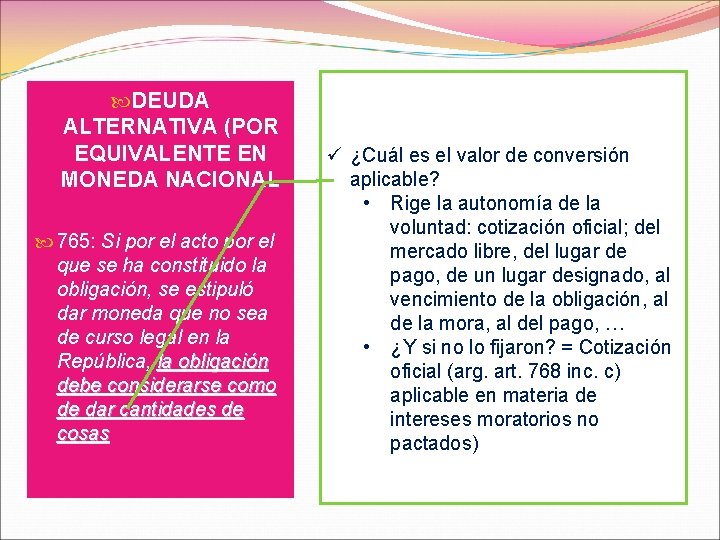  DEUDA ALTERNATIVA (POR EQUIVALENTE EN MONEDA NACIONAL 765: Si por el acto por