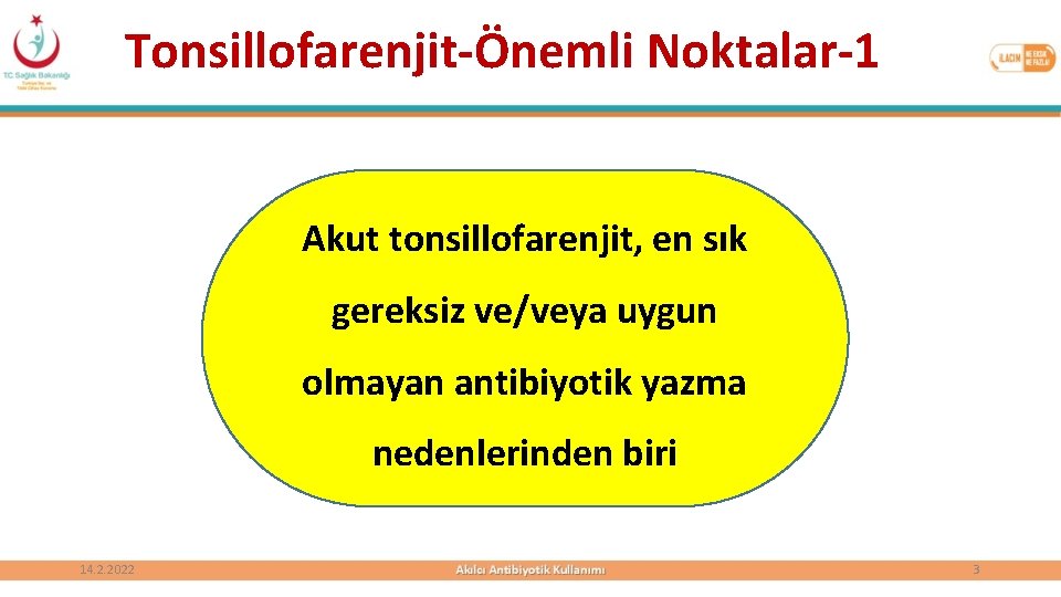 Tonsillofarenjit-Önemli Noktalar-1 Akut tonsillofarenjit, en sık gereksiz ve/veya uygun olmayan antibiyotik yazma nedenlerinden biri