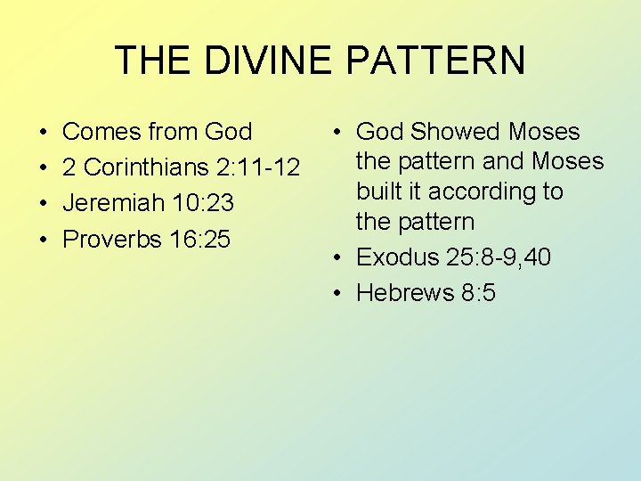 THE DIVINE PATTERN • • Comes from God 2 Corinthians 2: 11 -12 Jeremiah THE DIVINE PATTERN • • Comes from God 2 Corinthians 2: 11 -12 Jeremiah