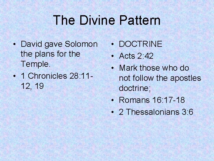 The Divine Pattern • David gave Solomon the plans for the Temple. • 1 The Divine Pattern • David gave Solomon the plans for the Temple. • 1