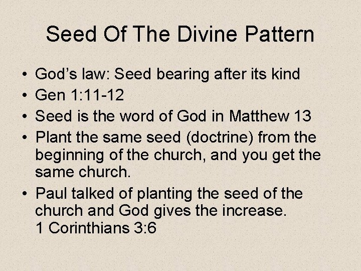 Seed Of The Divine Pattern • • God’s law: Seed bearing after its kind Seed Of The Divine Pattern • • God’s law: Seed bearing after its kind