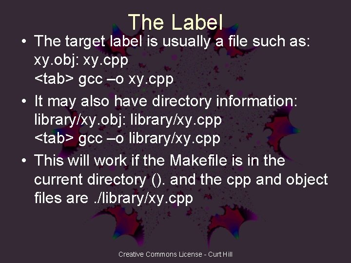 The Label • The target label is usually a file such as: xy. obj: