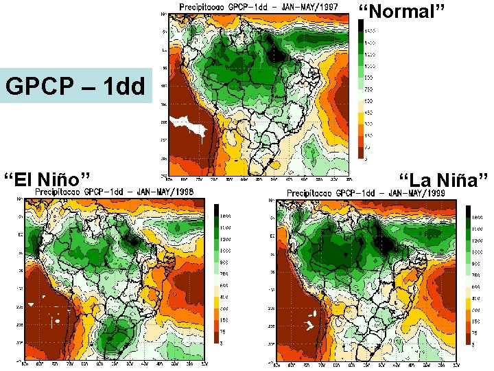 “Normal” GPCP – 1 dd “El Niño” “La Niña” 