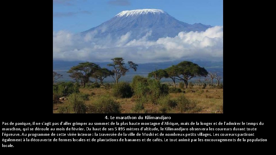 4. Le marathon du Kilimandjaro Pas de panique, il ne s'agit pas d'aller grimper