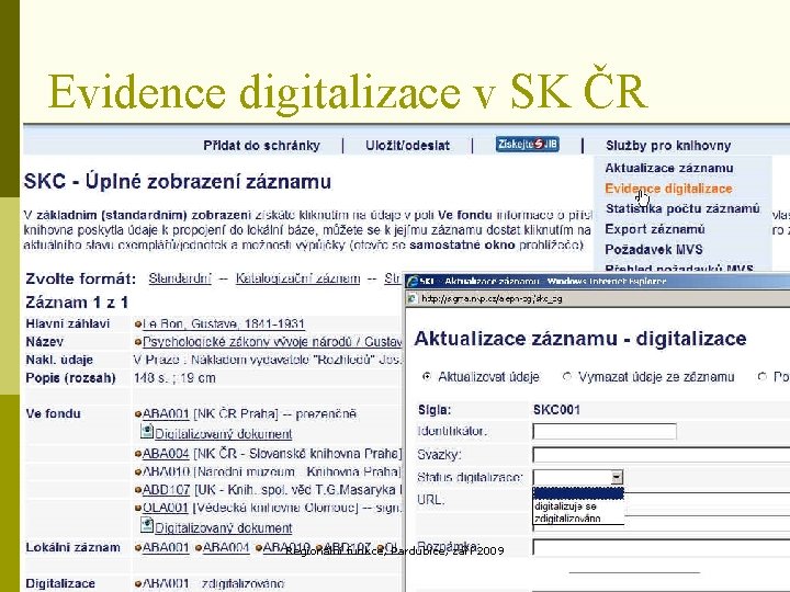 Evidence digitalizace v SK ČR Regionální funkce, Pardubice, září 2009 Evidence digitalizace v SK ČR Regionální funkce, Pardubice, září 2009