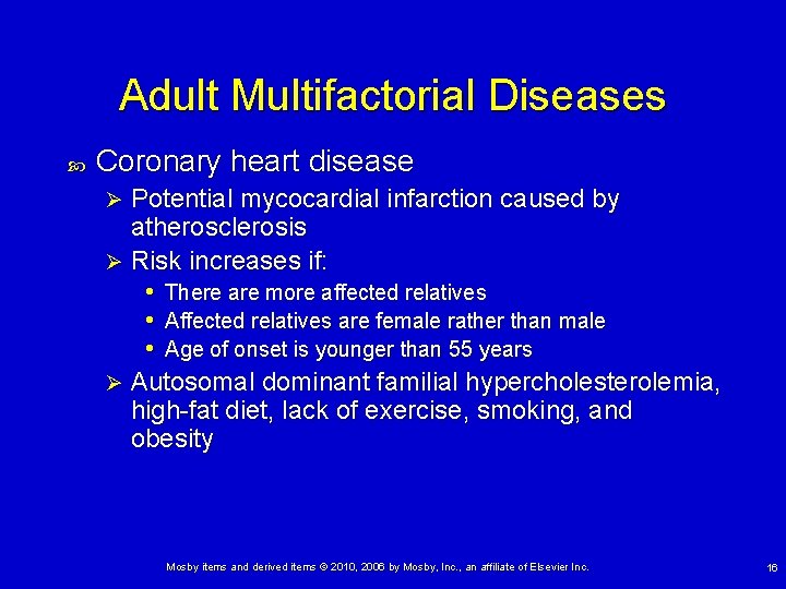 Adult Multifactorial Diseases Coronary heart disease Potential mycocardial infarction caused by atherosclerosis Ø Risk Adult Multifactorial Diseases Coronary heart disease Potential mycocardial infarction caused by atherosclerosis Ø Risk