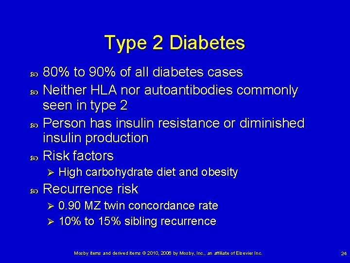 Type 2 Diabetes 80% to 90% of all diabetes cases Neither HLA nor autoantibodies Type 2 Diabetes 80% to 90% of all diabetes cases Neither HLA nor autoantibodies