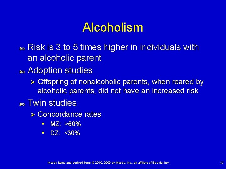 Alcoholism Risk is 3 to 5 times higher in individuals with an alcoholic parent Alcoholism Risk is 3 to 5 times higher in individuals with an alcoholic parent