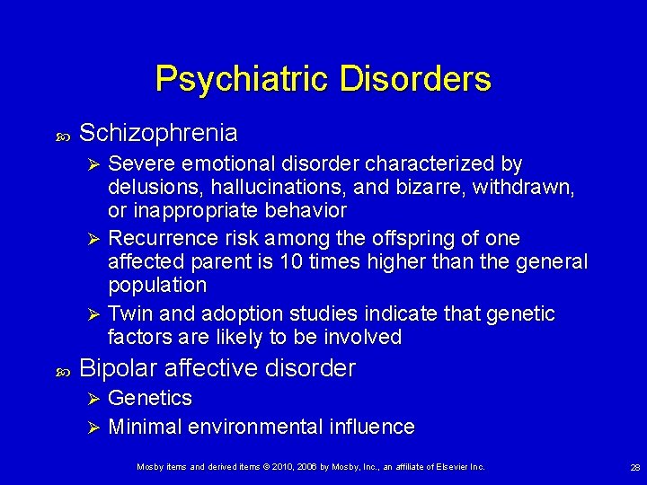 Psychiatric Disorders Schizophrenia Severe emotional disorder characterized by delusions, hallucinations, and bizarre, withdrawn, or Psychiatric Disorders Schizophrenia Severe emotional disorder characterized by delusions, hallucinations, and bizarre, withdrawn, or