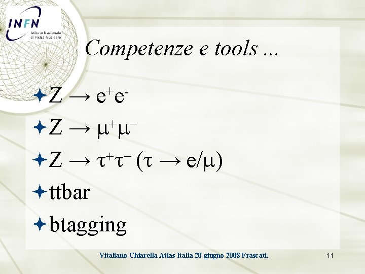 Competenze e tools. . . Z → e + e Z → m +