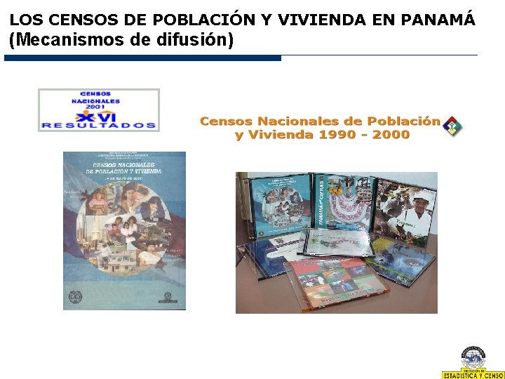 LOS CENSOS DE POBLACIÓN Y VIVIENDA EN PANAMÁ (Mecanismos de difusión) 