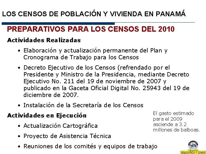 LOS CENSOS DE POBLACIÓN Y VIVIENDA EN PANAMÁ PREPARATIVOS PARA LOS CENSOS DEL 2010