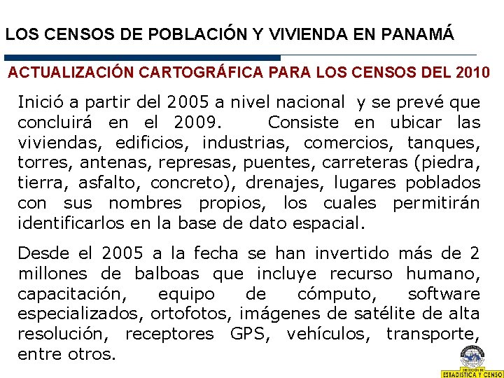 LOS CENSOS DE POBLACIÓN Y VIVIENDA EN PANAMÁ ACTUALIZACIÓN CARTOGRÁFICA PARA LOS CENSOS DEL