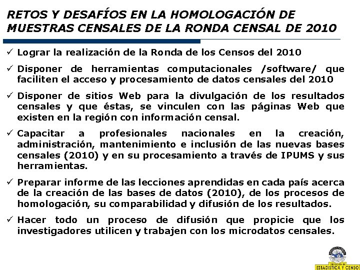 RETOS Y DESAFÍOS EN LA HOMOLOGACIÓN DE MUESTRAS CENSALES DE LA RONDA CENSAL DE