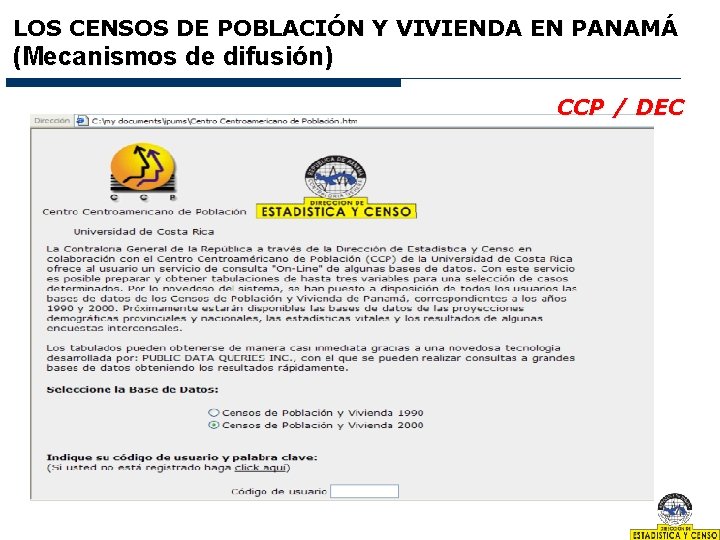 LOS CENSOS DE POBLACIÓN Y VIVIENDA EN PANAMÁ (Mecanismos de difusión) CCP / DEC