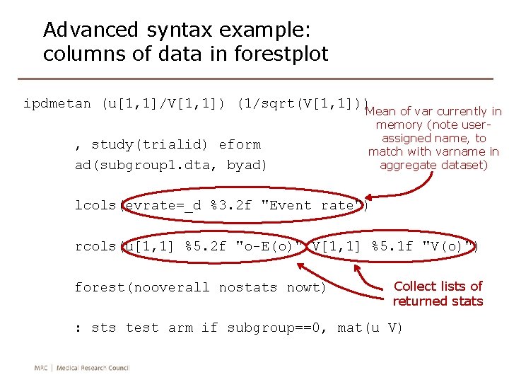 Advanced syntax example: columns of data in forestplot ipdmetan (u[1, 1]/V[1, 1]) (1/sqrt(V[1, 1]))