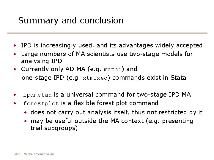 Summary and conclusion • IPD is increasingly used, and its advantages widely accepted •