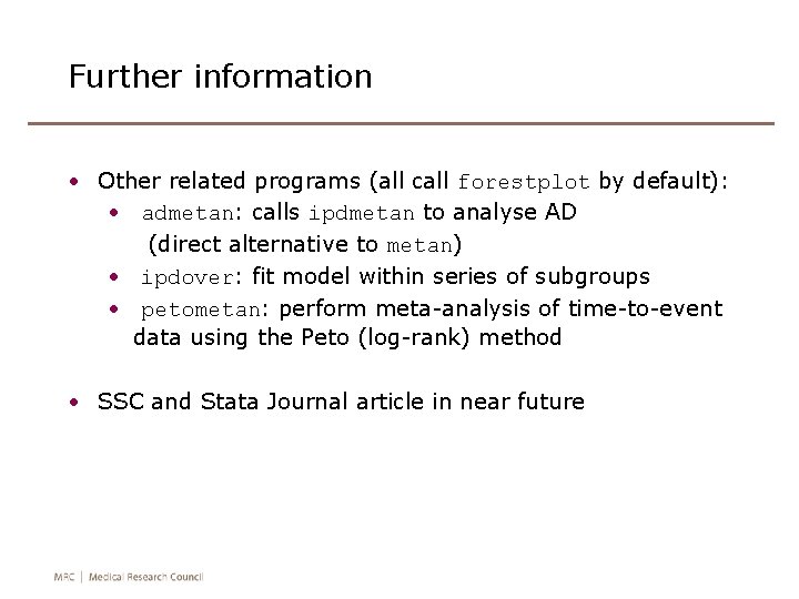 Further information • Other related programs (all call forestplot by default): • admetan: calls