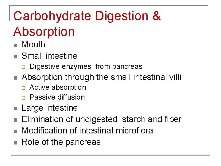 Carbohydrate Digestion & Absorption n n Mouth Small intestine q n Absorption through the