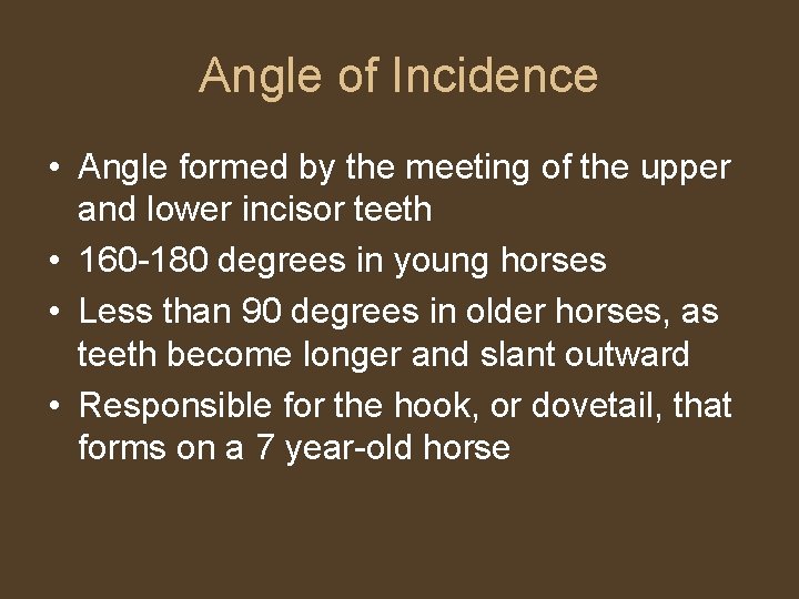 Angle of Incidence • Angle formed by the meeting of the upper and lower