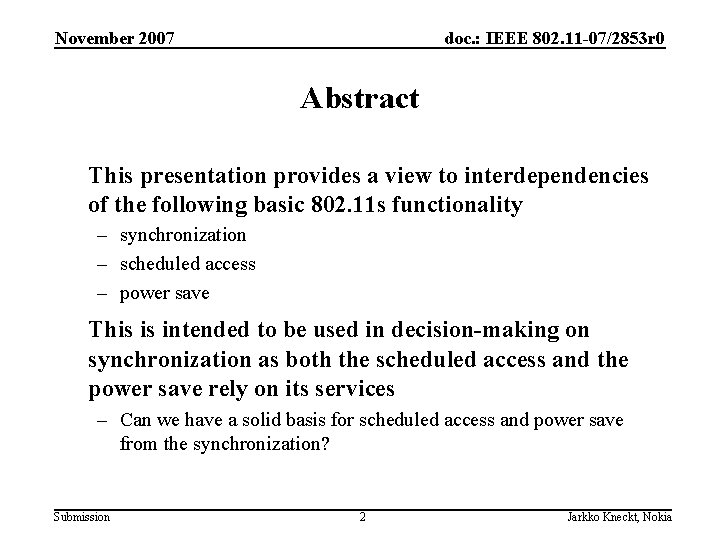 November 2007 doc. : IEEE 802. 11 -07/2853 r 0 Abstract This presentation provides November 2007 doc. : IEEE 802. 11 -07/2853 r 0 Abstract This presentation provides