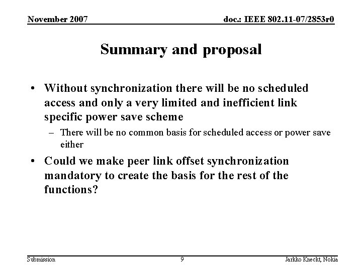November 2007 doc. : IEEE 802. 11 -07/2853 r 0 Summary and proposal • November 2007 doc. : IEEE 802. 11 -07/2853 r 0 Summary and proposal •