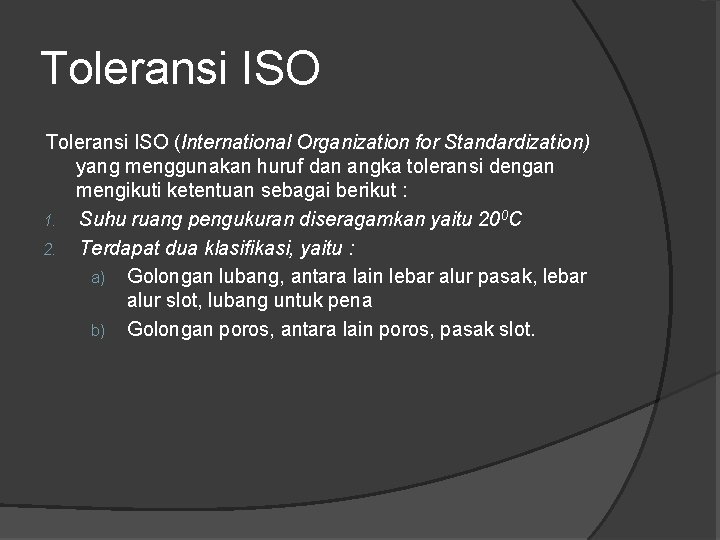 Toleransi ISO (International Organization for Standardization) yang menggunakan huruf dan angka toleransi dengan mengikuti