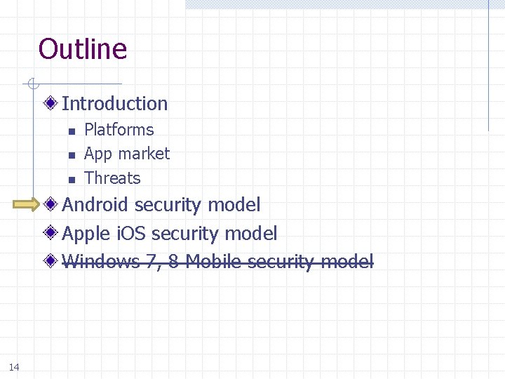 Outline Introduction n Platforms App market Threats Android security model Apple i. OS security