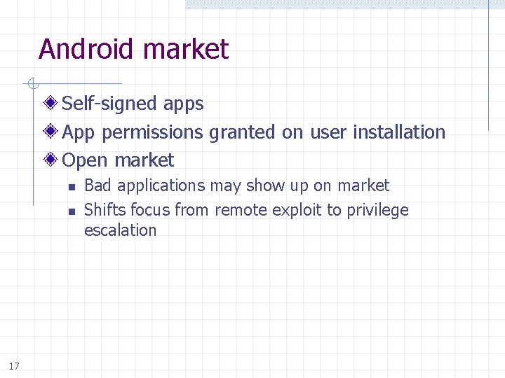 Android market Self-signed apps App permissions granted on user installation Open market n n