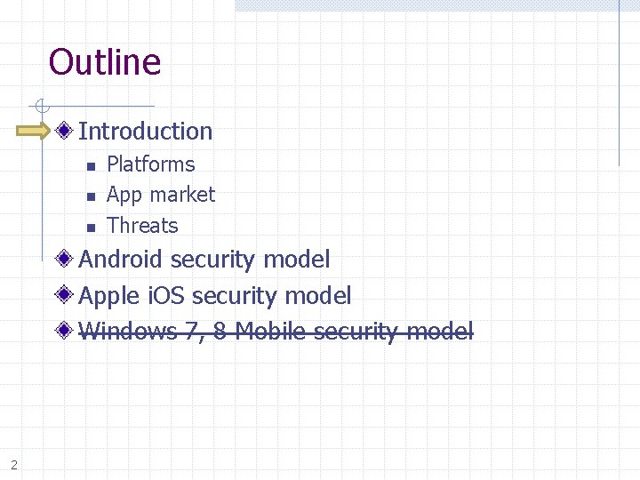 Outline Introduction n Platforms App market Threats Android security model Apple i. OS security