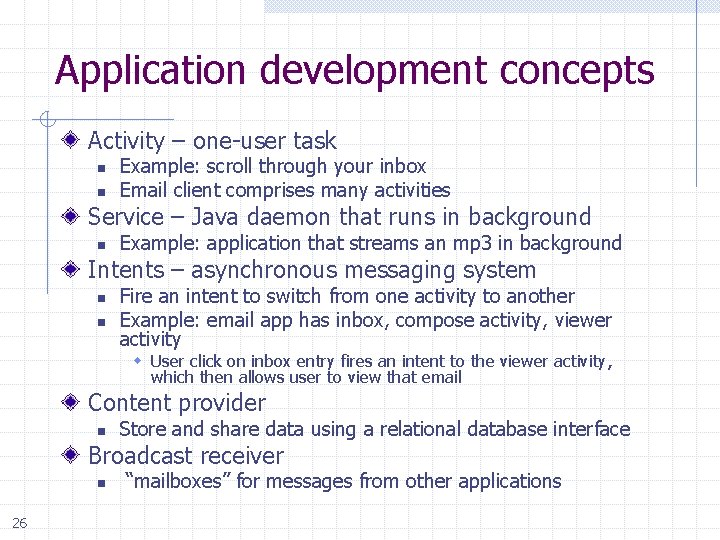 Application development concepts Activity – one-user task n n Example: scroll through your inbox