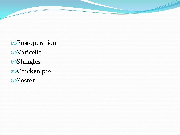  Postoperation Varicella Shingles Chicken pox Zoster 