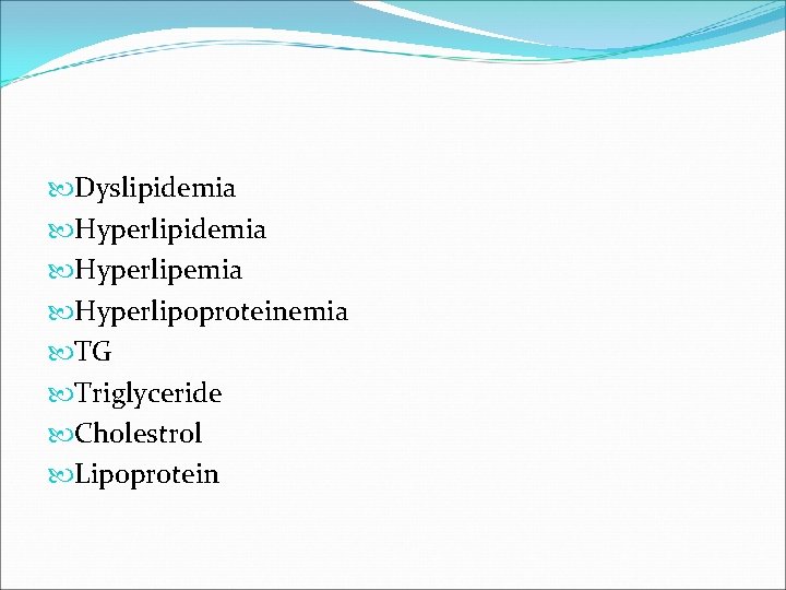  Dyslipidemia Hyperlipemia Hyperlipoproteinemia TG Triglyceride Cholestrol Lipoprotein 