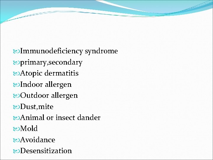  Immunodeficiency syndrome primary, secondary Atopic dermatitis Indoor allergen Outdoor allergen Dust, mite Animal