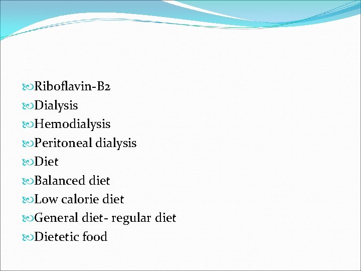  Riboflavin-B 2 Dialysis Hemodialysis Peritoneal dialysis Diet Balanced diet Low calorie diet General