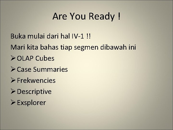 Are You Ready ! Buka mulai dari hal IV-1 !! Mari kita bahas tiap