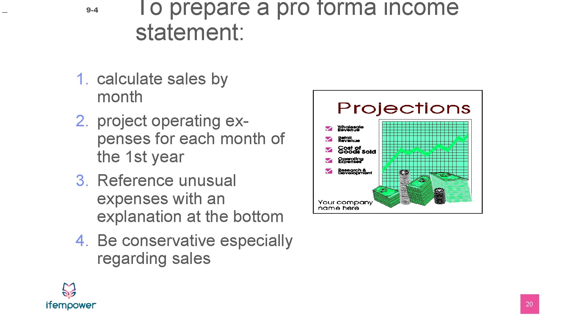 _ 9 -4 To prepare a pro forma income statement: 1. calculate sales by