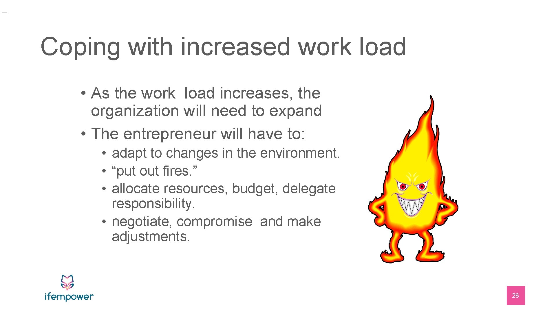 _ Coping with increased work load • As the work load increases, the organization