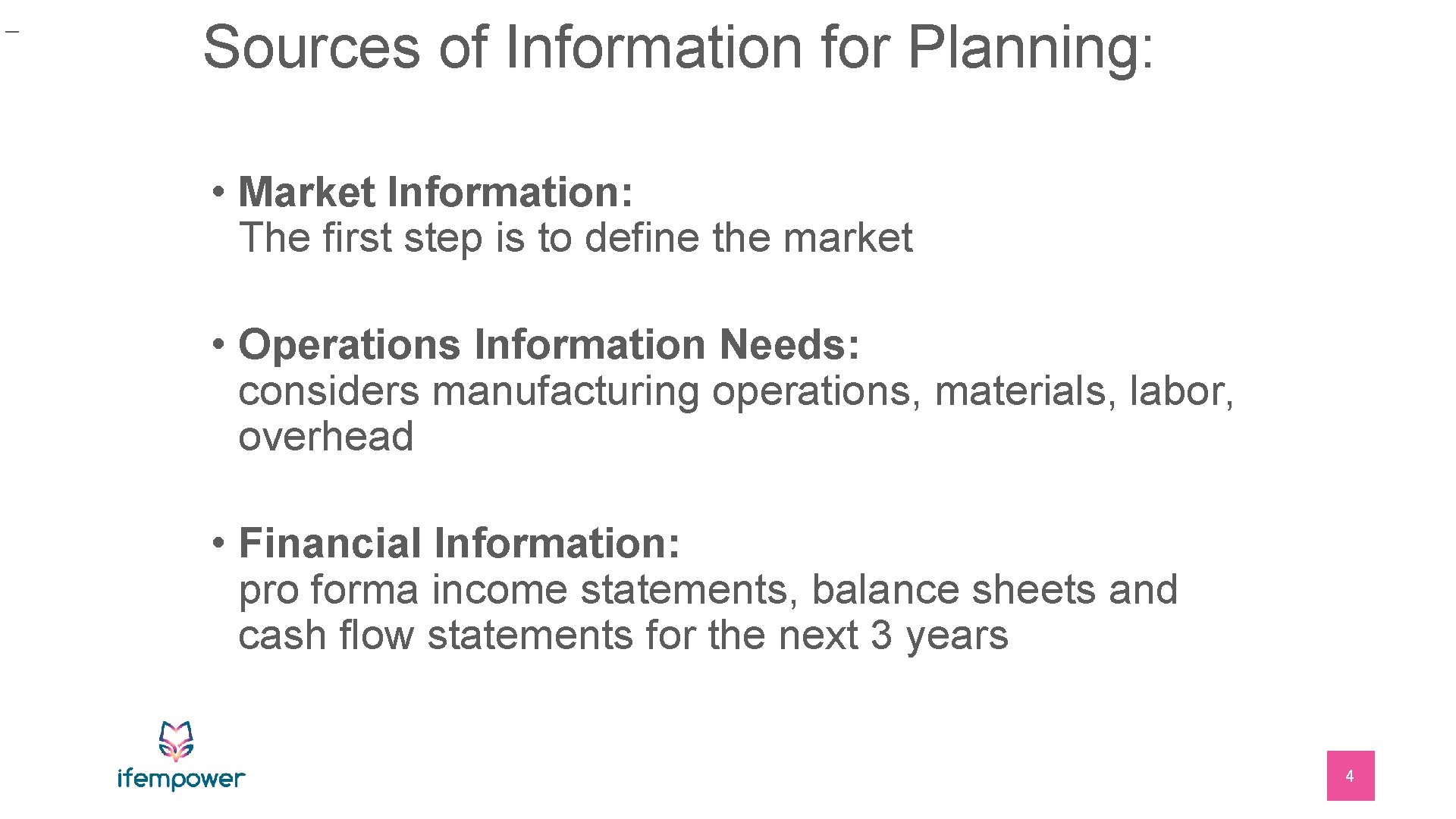 _ Sources of Information for Planning: • Market Information: The first step is to