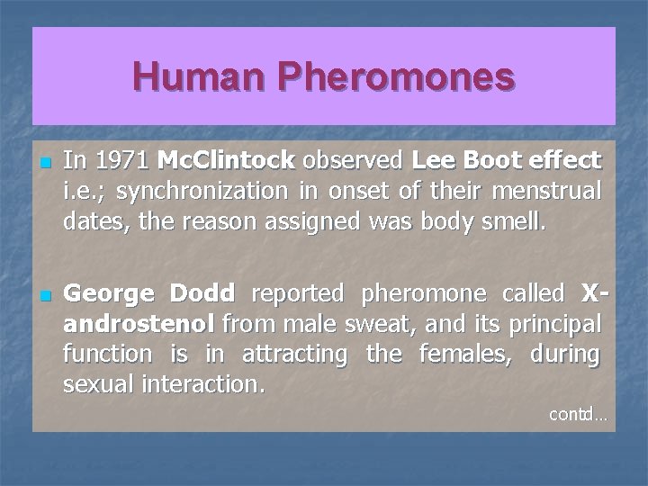 Human Pheromones n n In 1971 Mc. Clintock observed Lee Boot effect i. e.